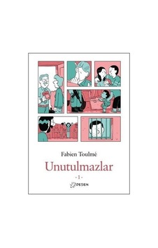Unutulmazlar - 1 - Fabien Toulme - Desen Yayınları Unutulmazlar - 1 - Fabien Toulme - Desen Yayınları