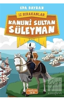 Kanuni Sultan Süleyman-İz Bırakanlar - Eda Bayrak - Yediveren Çocuk Kanuni Sultan Süleyman-İz Bırakanlar - Eda Bayrak - Yediveren Çocuk