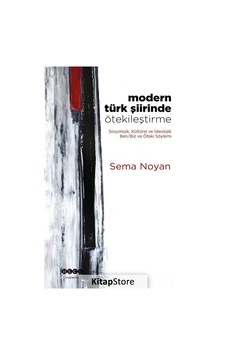 Modern Türk Şiirinde Ötekileştirme - Sema Noyan - Hece Yayınları Modern Türk Şiirinde Ötekileştirme - Sema Noyan - Hece Yayınları