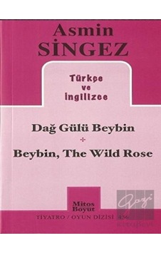 Dağ Gülü Beybin - Beybin The Wild Rose - Asmin Singez - Mitos Boyut Yayınları Dağ Gülü Beybin - Beybin The Wild Rose - Asmin Singez - Mitos Boyut Yayınları