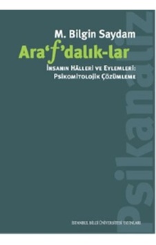 Arafdalıklar - M. Bilgin Saydam - İstanbul Bilgi Üniv.Yayınları Arafdalıklar - M. Bilgin Saydam - İstanbul Bilgi Üniv.Yayınları