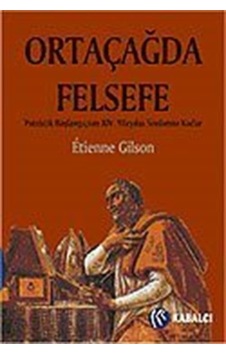 Ortaçağda Felsefe - Etienne Gilson - Kabalcı Yayınevi Ortaçağda Felsefe - Etienne Gilson - Kabalcı Yayınevi