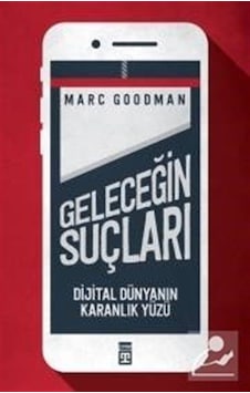 Geleceğin Suçları / Marc Goodman Geleceğin Suçları / Marc Goodman