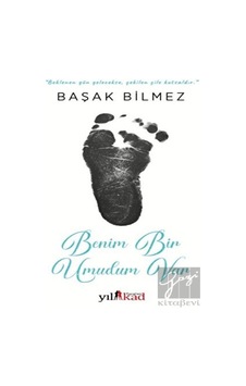 Benim Bir Umudum Var - Başak Bilmez - Yılkad Yayınları