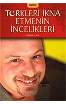 Türkleri İkna Etmenin İncelikleri / Mehmet Auf