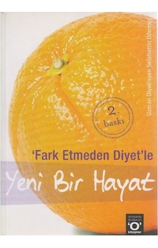 Fark Etmeden Diyet - Yeni Bir Hayat - Selahattin Dönmez - Okuyan Us Yayınları Fark Etmeden Diyet - Yeni Bir Hayat - Selahattin Dönmez - Okuyan Us Yayınları