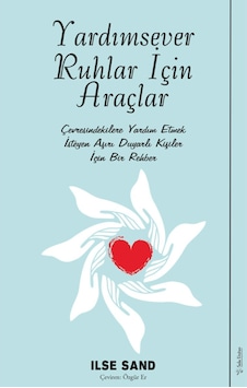 Yardımsever Ruhlar İçin Araçlar - Ilse Sand - Sola Unitas Yardımsever Ruhlar İçin Araçlar - Ilse Sand - Sola Unitas