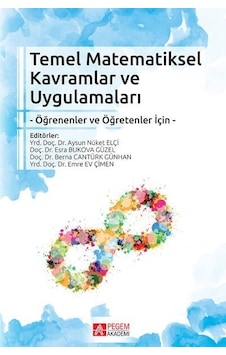 Temel Matematiksel Kavramlar ve Uygulamaları - Pegem Akademi Yayıncılık Temel Matematiksel Kavramlar ve Uygulamaları - Pegem Akademi Yayıncılık