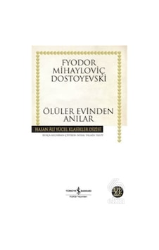 Ölüler Evinden Anılar/Fyodor Mihayloviç Dostoyevski Ölüler Evinden Anılar/Fyodor Mihayloviç Dostoyevski