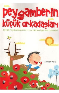 Peygamberin Küçük Arkadaşları Peygamberin Küçük Arkadaşları