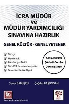 İcra Müdür ve Müdür Yardımcılığı Sınavına Hazırlık - Genel Kültür Genel Yetenek - Çağdaş Başdoğan - Akademi Consulting İcra Müdür ve Müdür Yardımcılığı Sınavına Hazırlık - Genel Kültür Genel Yetenek - Çağdaş Başdoğan - Akademi Consulting