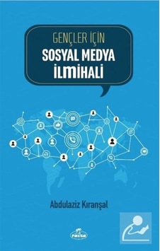 Gençler İçin Sosyal Medya İlmihali - Abdülaziz Kıranşal - Ravza Yayınları