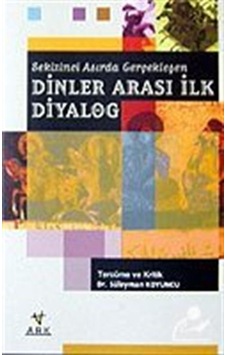 Dinler Arası İlk Diyalog / Süleyman Koyuncu Dinler Arası İlk Diyalog / Süleyman Koyuncu