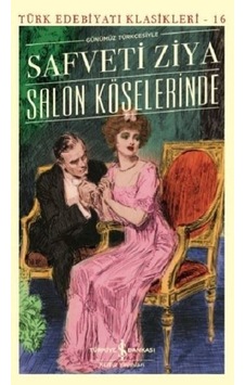 Salon Köşelerinde Günümüz Türkçesiyle Türk Edebiyatı Klasikleri Salon Köşelerinde Günümüz Türkçesiyle Türk Edebiyatı Klasikleri
