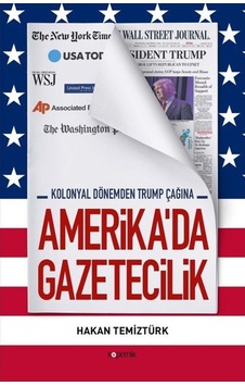 Amerika'Da Gazetecilik Kolonyal Dönemden Trump Çağına / Hakan ... 9786056919527 Amerika'Da Gazetecilik Kolonyal Dönemden Trump Çağına / Hakan ... 9786056919527