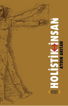 Holistik İnsan - Aydın Arıtan - Arıtan Yayınevi Holistik İnsan - Aydın Arıtan - Arıtan Yayınevi