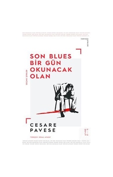 Son Blues. Bir Gün Okunacak Olan / Seçme Şiirler / Cesare Pavese Son Blues. Bir Gün Okunacak Olan / Seçme Şiirler / Cesare Pavese