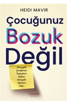 Çocuğunuz Bozuk Değil / Heidi Mavir Çocuğunuz Bozuk Değil / Heidi Mavir