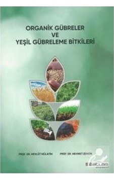 Organik Gübreler ve Yeşil Gübreleme Bitkileri - Mehmet Zengin - Atlas Akademi Yayınları Organik Gübreler ve Yeşil Gübreleme Bitkileri - Mehmet Zengin - Atlas Akademi Yayınları