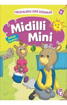 Hikayelerle Dini Değerler 6 - Midilli Mini Allah İnancı - Asiye Aslı Aslaner - Timaş Çocuk Hikayelerle Dini Değerler 6 - Midilli Mini Allah İnancı - Asiye Aslı Aslaner - Timaş Çocuk