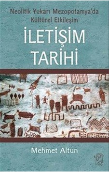 İletişim Tarihi & Neolitik Yukarı Mezopotamya'da Kültürel Etki... İletişim Tarihi & Neolitik Yukarı Mezopotamya'da Kültürel Etki...