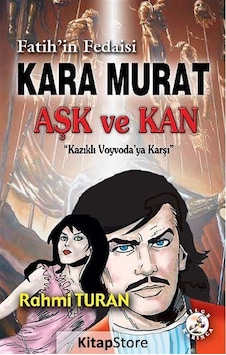 Kara Murat - Aşk ve Kan - Rahmi Turan - Bilge Karınca Yayınları Kara Murat - Aşk ve Kan - Rahmi Turan - Bilge Karınca Yayınları