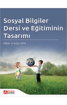 Pegem Akademi Yayıncılık - Sosyal Bilgiler Dersi ve Eğitiminin Tasarımı
