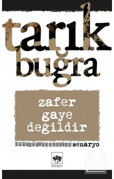 Zafer Gaye Değildir / Tarık Buğra