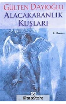 Alacakaranlık Kuşları / Gülten Dayıoğlu Alacakaranlık Kuşları / Gülten Dayıoğlu