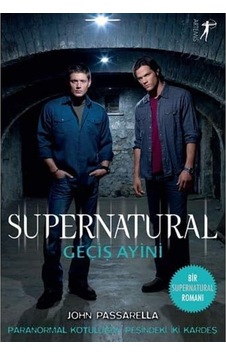 Supernatural - Geçiş Ayini: Paranormal Kötülüğün Peşindeki İki Kardeş Supernatural - Geçiş Ayini: Paranormal Kötülüğün Peşindeki İki Kardeş