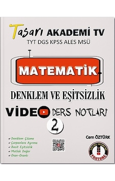 TYT DGS KPSS ALES MSÜ Matematik Denklem Eşitsizlik Video Ders Notları - Cem Öztürk - Tasarı Akademi TYT DGS KPSS ALES MSÜ Matematik Denklem Eşitsizlik Video Ders Notları - Cem Öztürk - Tasarı Akademi