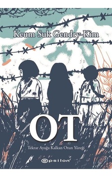 Ot - Tekrar Ayağa Kalkan Otun Yüreği - Keum Suk Gendry - Kim - Epsilon Yayınevi
