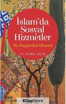 İslam'da Sosyal Hizmetler - Yılmaz Çelik - Çizgi Kitabevi İslam'da Sosyal Hizmetler - Yılmaz Çelik - Çizgi Kitabevi
