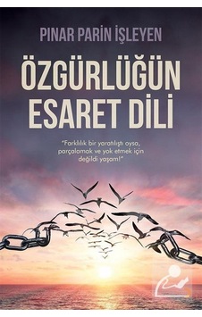 Özgürlüğün Esaret Dili - Pınar Parin İşleyen - Cinius