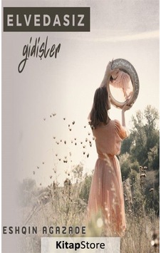 Elvedasız Gidişler - Eshqin Agazade - Platanus Publishing