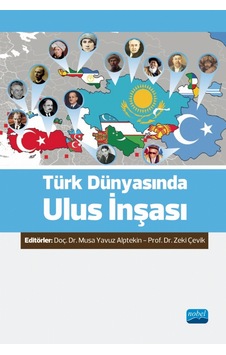 Türk Dünyasında Ulus İnşası- Nobel Akademik Yayıncılık Türk Dünyasında Ulus İnşası- Nobel Akademik Yayıncılık