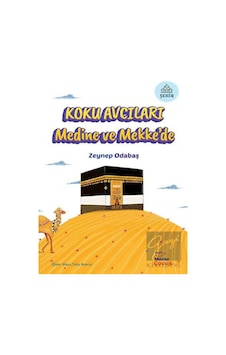 Koku Avcıları Medine ve Mekke'de - Zeynep Odabaş - Mecaz Çocuk Koku Avcıları Medine ve Mekke'de - Zeynep Odabaş - Mecaz Çocuk