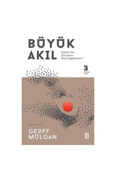 Büyük AkılAkıl Dünyamızı Nasıl Değiştirebilir? - Geoff Mulgan - Ketebe Büyük AkılAkıl Dünyamızı Nasıl Değiştirebilir? - Geoff Mulgan - Ketebe