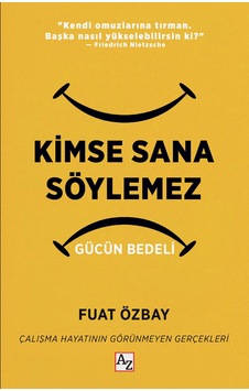 Kimse Sana Söylemez Gücün Bedeli-fuat Özbay Kimse Sana Söylemez Gücün Bedeli-fuat Özbay