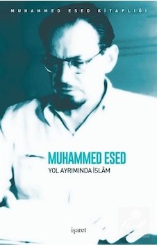 Yol Ayrımında Islam - Muhammed Esed Yol Ayrımında Islam - Muhammed Esed