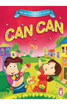 Can Can - Dini Hikayelerle Ahlak Eğitimi - Adem Fidan - Timaş Çocuk Can Can - Dini Hikayelerle Ahlak Eğitimi - Adem Fidan - Timaş Çocuk