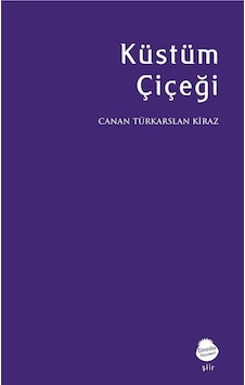 Küstüm Çiçeği / Canan Türkarslan Kiraz Küstüm Çiçeği / Canan Türkarslan Kiraz