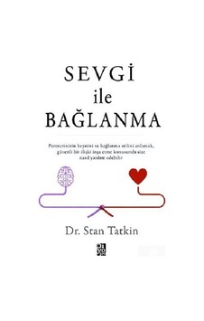 Sevgi ile Bağlanma - Stan Tatkin Sevgi ile Bağlanma - Stan Tatkin