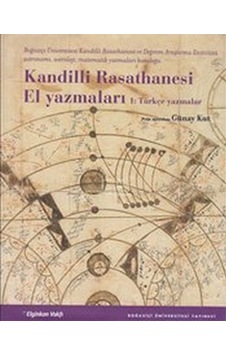 Kandilli Rasathanesi El Yazmaları 1: Türkçe Yazmalar- Boğaziçi Üniversitesi Yayınevi