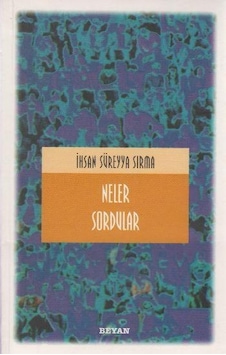 Neler Sordular - İhsan Süreyya Sırma - Beyan Yayıncılık