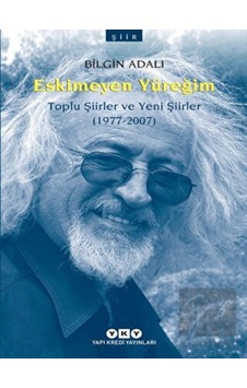 Yapı Kredi Yayınları - Eskimeyen Yüreğim Yapı Kredi Yayınları - Eskimeyen Yüreğim