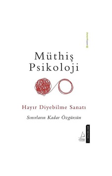 Hayır Diyebilme Sanatı Müthiş Psikoloji Destek Yayınları N11.2130 Hayır Diyebilme Sanatı Müthiş Psikoloji Destek Yayınları N11.2130