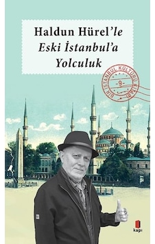Haldun Hürel'le Eski İstanbul'a Yolculuk- Kapı Yayınları