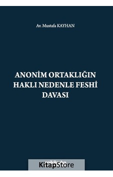 Anonim Ortaklığın Haklı Nedenle Feshi Davası - Mustafa Kayhan - On İki Levha Yayıncılık