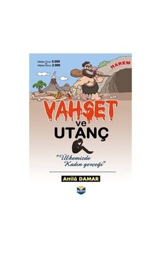 Vahşet ve Utanç Ülkemizde Kadın Gerçeği / Attila Damar